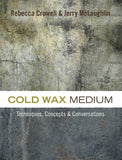 Cold Wax Medium Book by R Crowell & J McLaughlin